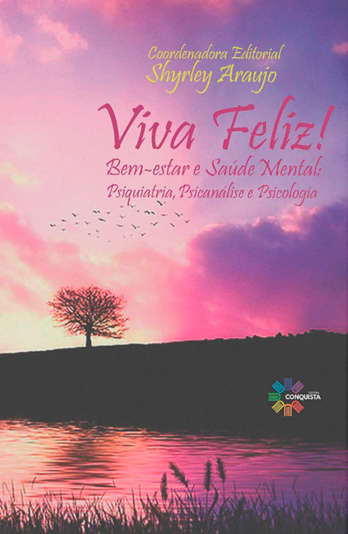 Livro - Viva Feliz | Bem Estar e Saúde Mental: Psiquiatria, Psicanálise e Psiquiatria